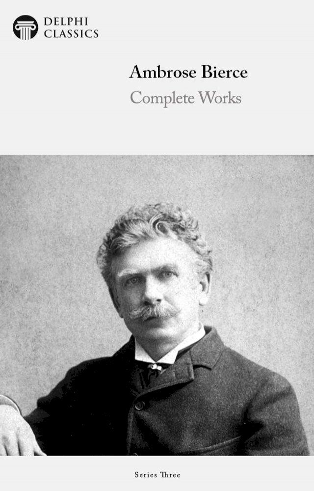  Complete Works of Ambrose Bierce (Delphi Classics)(Kobo/電子書)