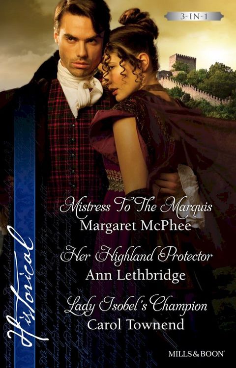 Mistress To The Marquis/Her Highland Protector/Lady Isobel's Champion(Kobo/電子書)