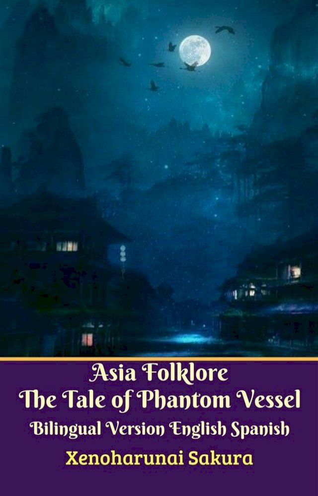  Asia Folklore The Tale of Phantom Vessel Bilingual Version English Spanish(Kobo/電子書)