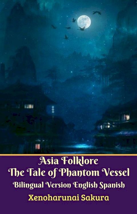 Asia Folklore The Tale of Phantom Vessel Bilingual Version English Spanish(Kobo/電子書)