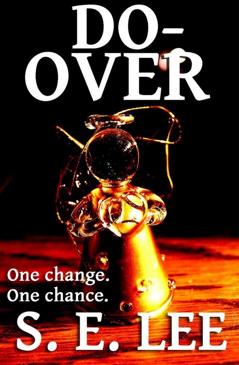 Do-Over: a short story about a man and a second chance at life(Kobo/電子書)