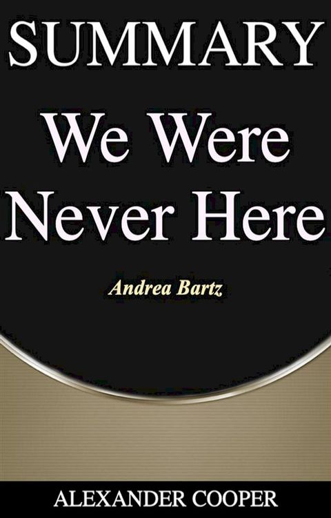 Summary of We Were Never Here(Kobo/電子書)