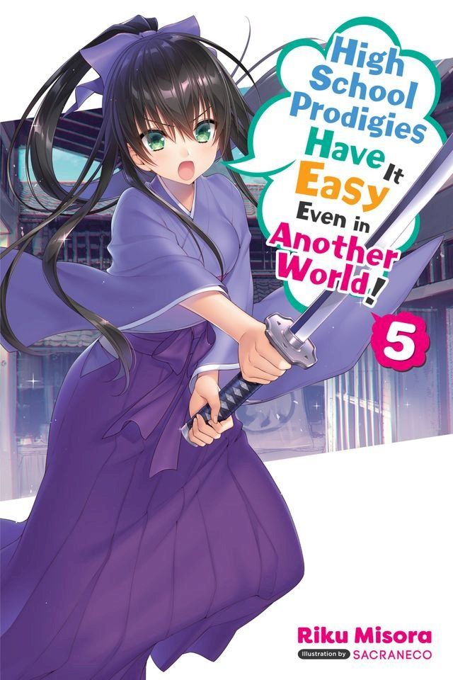  High School Prodigies Have It Easy Even in Another World!, Vol. 5 (light novel)(Kobo/電子書)