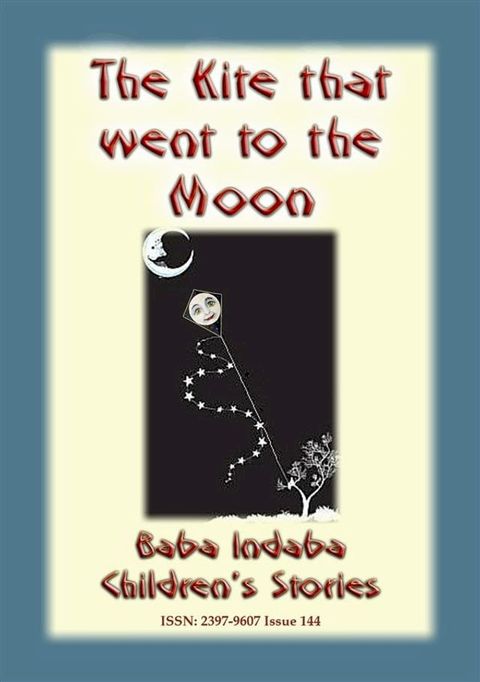 THE KITE THAT FLEW TO THE MOON - A Children's Fairy Tale(Kobo/電子書)