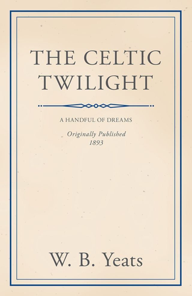  The Celtic Twilight: Faerie and Folklore(Kobo/電子書)