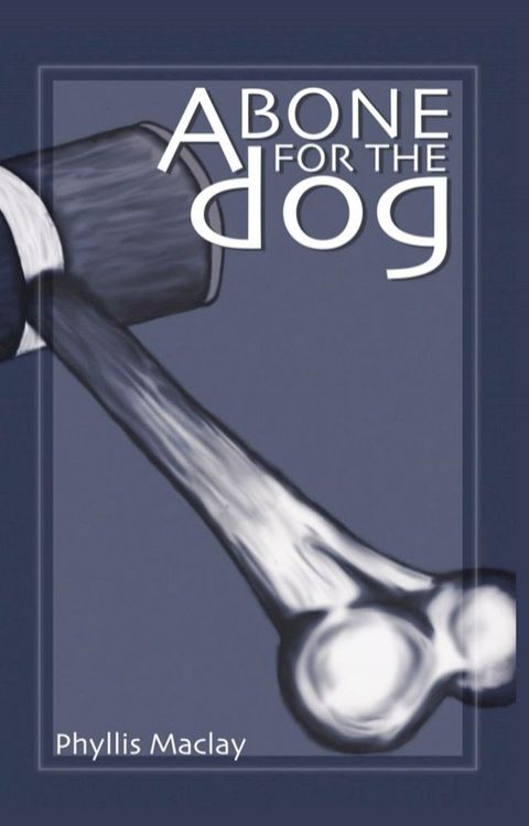 A Bone for the Dog(Kobo/電子書)