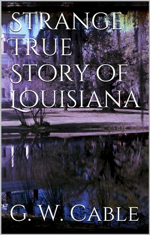 Strange True Stories of Louisiana(Kobo/電子書)