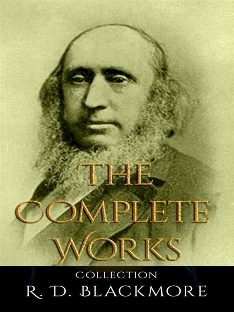 R. D. Blackmore: The Complete Works(Kobo/電子書)