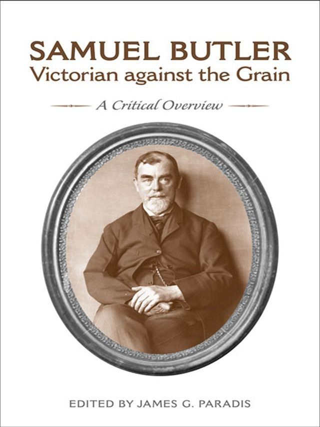  Samuel Butler, Victorian Against the Grain(Kobo/電子書)