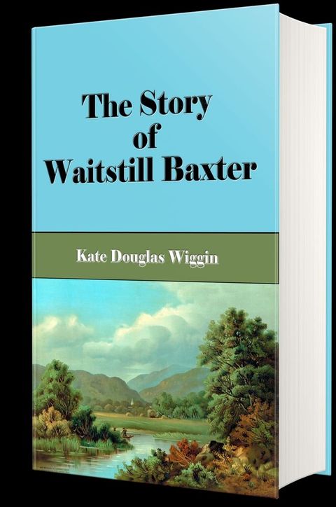 The Story of Waitstill Baxter (Illustrated)(Kobo/電子書)