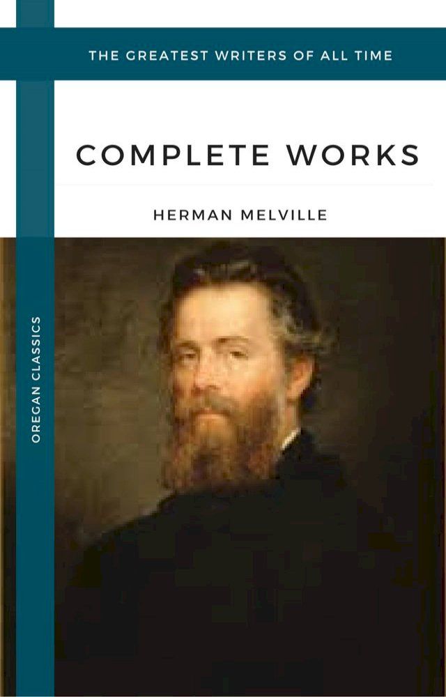  Melville Herman: The Complete works (Oregan Classics) (The Greatest Writers of All Time)(Kobo/電子書)