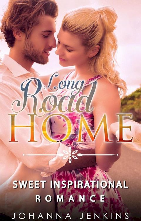 Long Road Home - Sweet Inspirational Romance(Kobo/電子書)