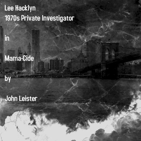 Lee Hacklyn 1970s Private Investigator in Mama-Cide(Kobo/電子書)