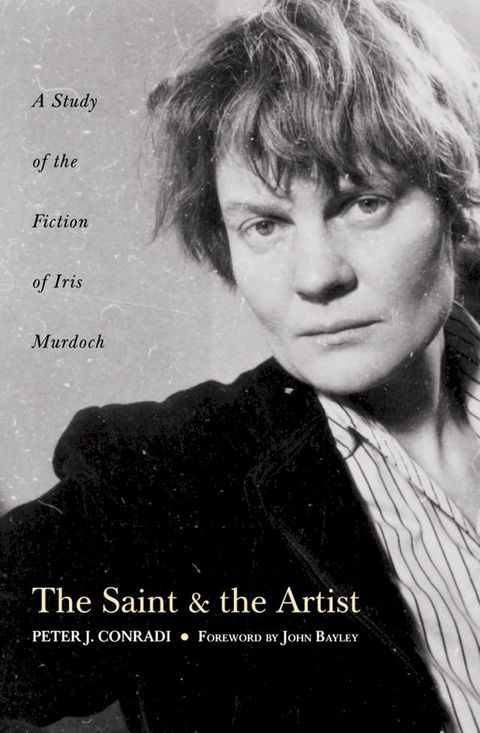 The Saint and Artist: A Study of the Fiction of Iris Murdoch(Kobo/電子書)