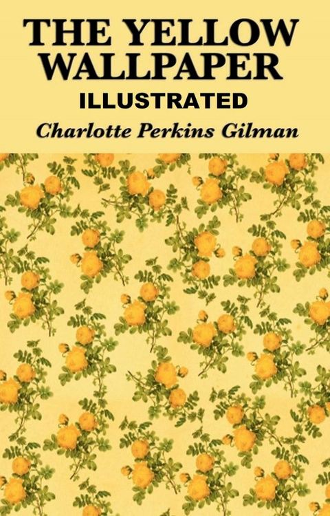 The Yellow Wallpaper Illustrated(Kobo/電子書)