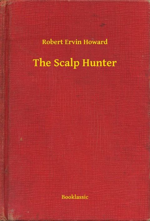 The Scalp Hunter(Kobo/電子書)