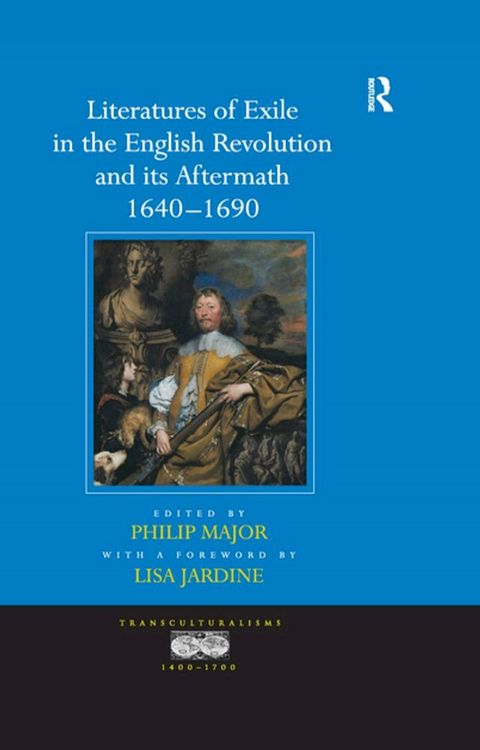 Literatures of Exile in the English Revolution and its Aftermath, 1640-1690(Kobo/電子書)