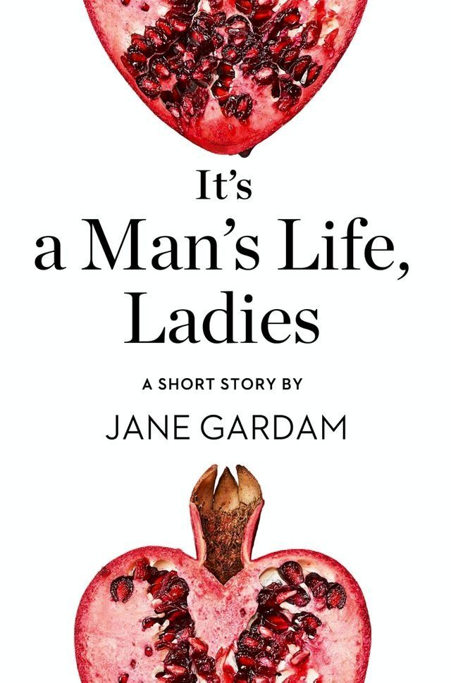  It’s a Man’s Life, Ladies: A Short Story from the collection, Reader, I Married Him(Kobo/電子書)