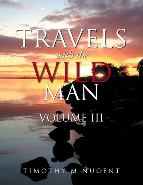 Travels with the Wild Man Volume Iii(Kobo/電子書)