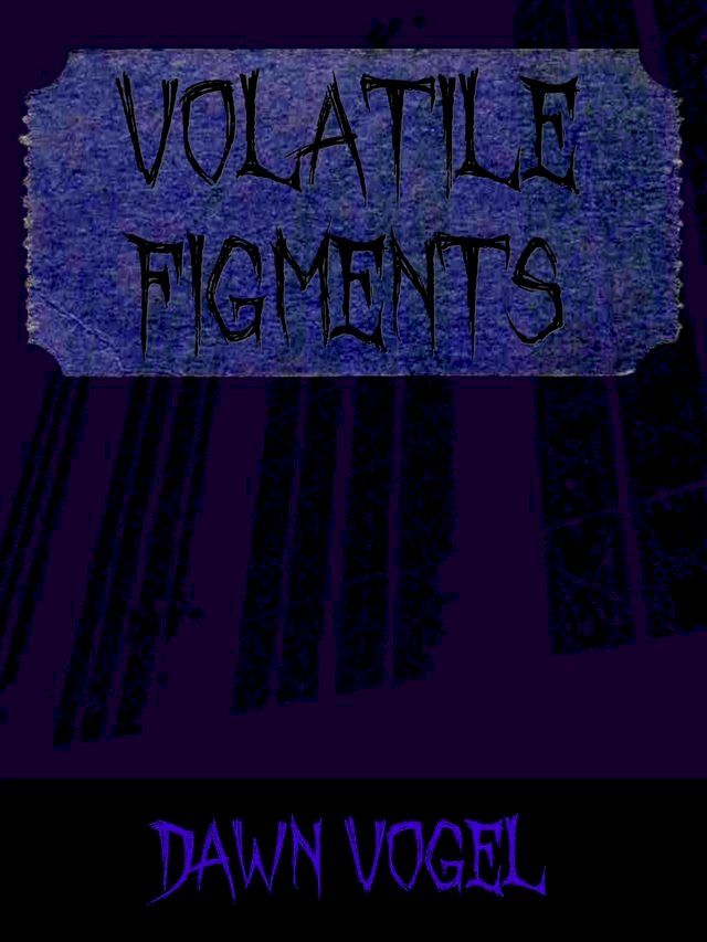  Volatile Figments(Kobo/電子書)