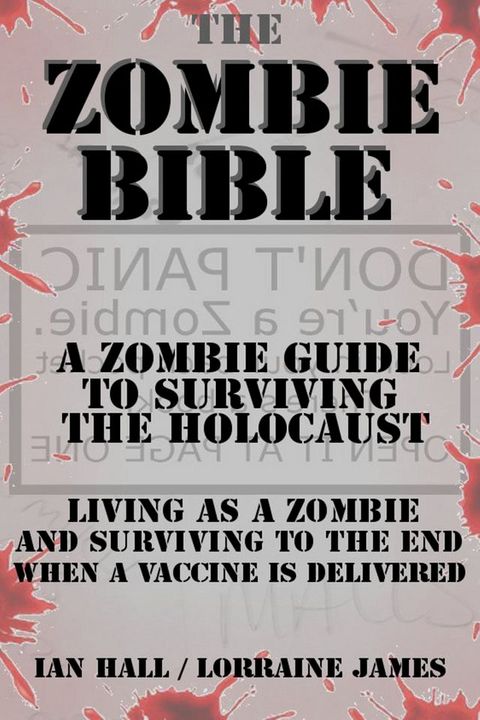 The Zombie Bible: a Zombie Guide to Surviving the Holocaust(Kobo/電子書)