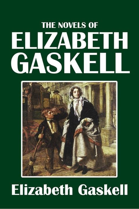 The Collected Novels of Elizabeth Gaskell(Kobo/電子書)