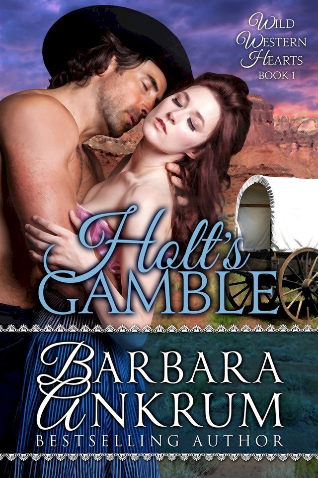  Holt's Gamble (Wild Western Hearts Series, Book 1)(Kobo/電子書)