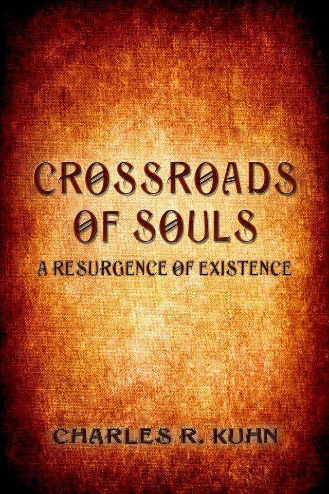  Crossroads of Souls: A Resurgence of Existence(Kobo/電子書)