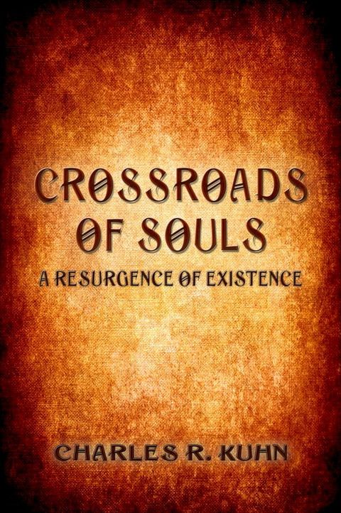 Crossroads of Souls: A Resurgence of Existence(Kobo/電子書)