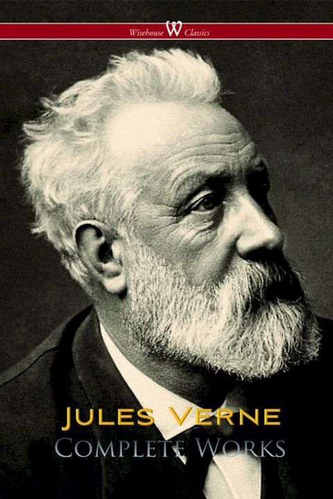 Jules Verne: Complete Works (Wisehouse Classics)(Kobo/電子書)