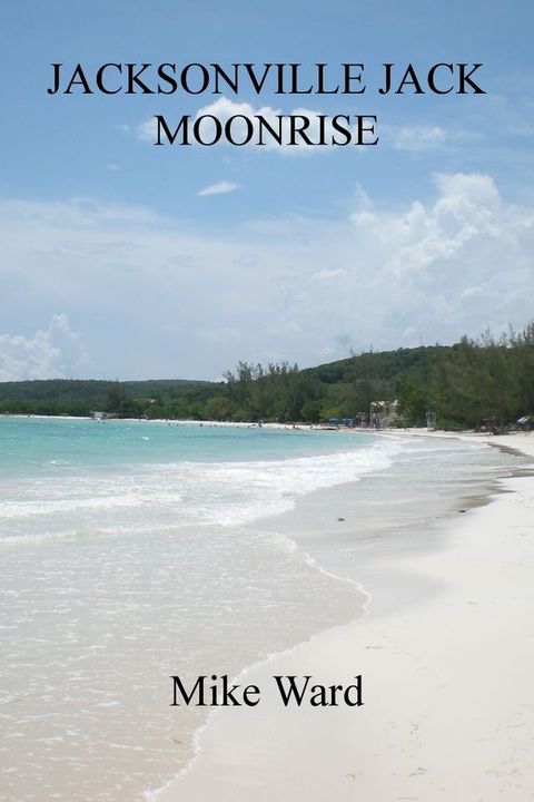 Jacksonville Jack 2: Moonrise(Kobo/電子書)