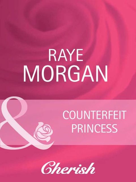 Counterfeit Princess (Catching the Crown, Book 4) (Mills & Boon Cherish)(Kobo/電子書)