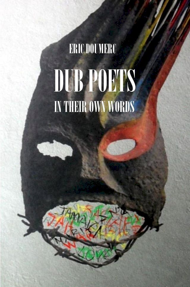  Dub Poets In Their Own Words(Kobo/電子書)