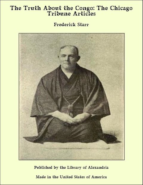 The Truth About the Congo: The Chicago Tribune Articles(Kobo/電子書)