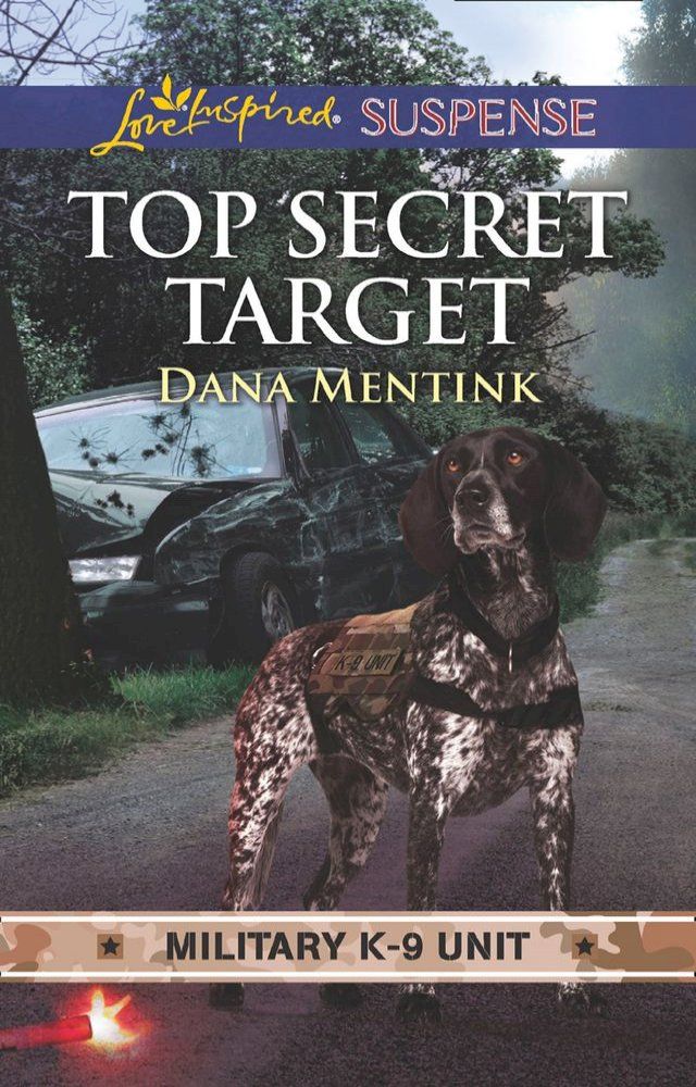  Top Secret Target (Military K-9 Unit, Book 3) (Mills & Boon Love Inspired Suspense)(Kobo/電子書)