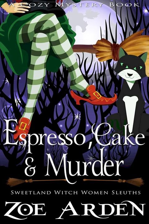 Espresso, Cake, and Murder (#12, Sweetland Witch Women Sleuths) (A Cozy Mystery Book)(Kobo/電子書)