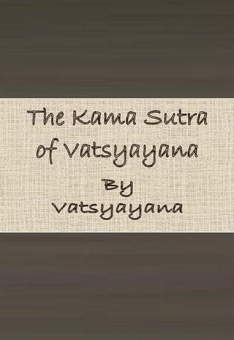 The Kama Sutra of Vatsyayana(Kobo/電子書)