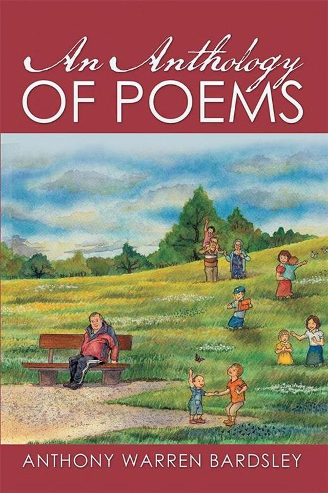  An Anthology of Poems by Anthony Warren Bardsley(Kobo/電子書)