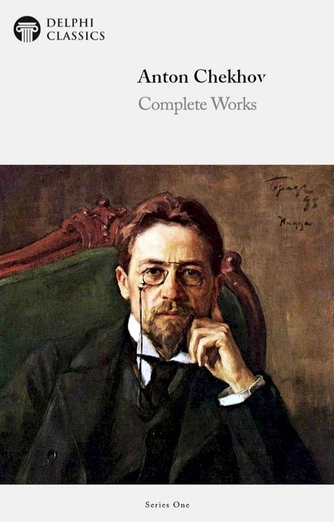 Complete Works of Anton Chekhov (Delphi Classics)(Kobo/電子書)