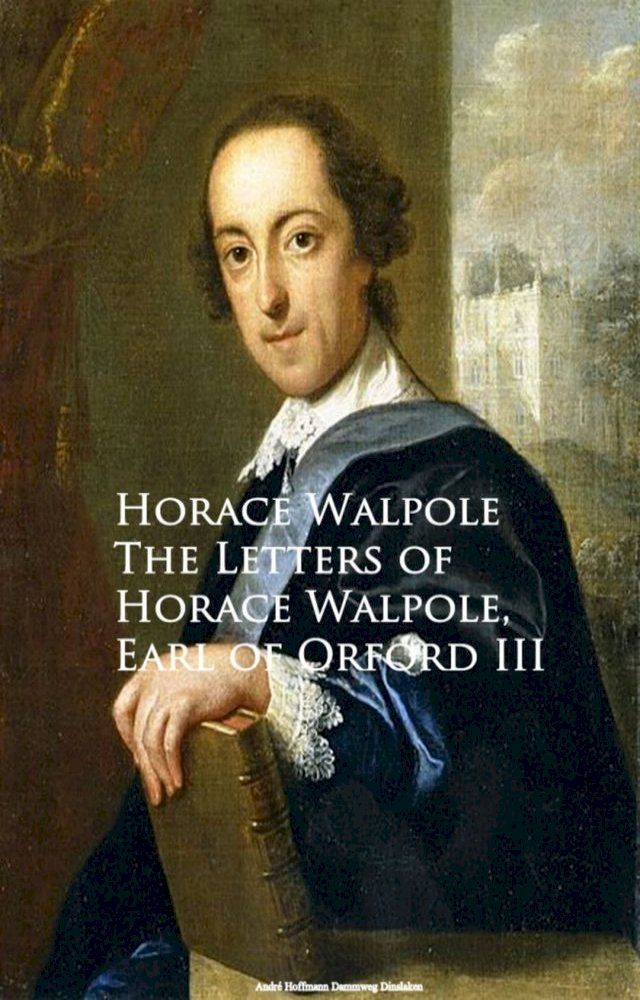  The Letters of Horace Walpole, Earl of Orford III(Kobo/電子書)