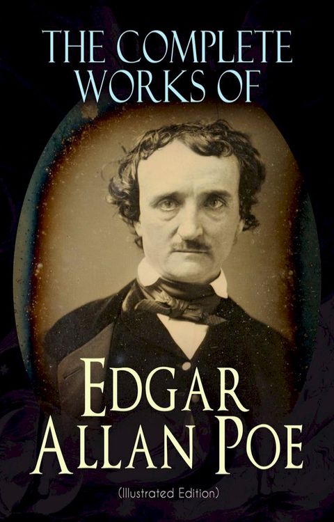 The Complete Works of Edgar Allan Poe (Illustrated Edition)(Kobo/電子書)