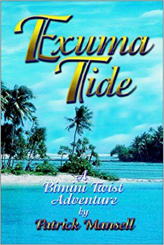  Exuma Tide, A Bimini Twist Adventure(Kobo/電子書)