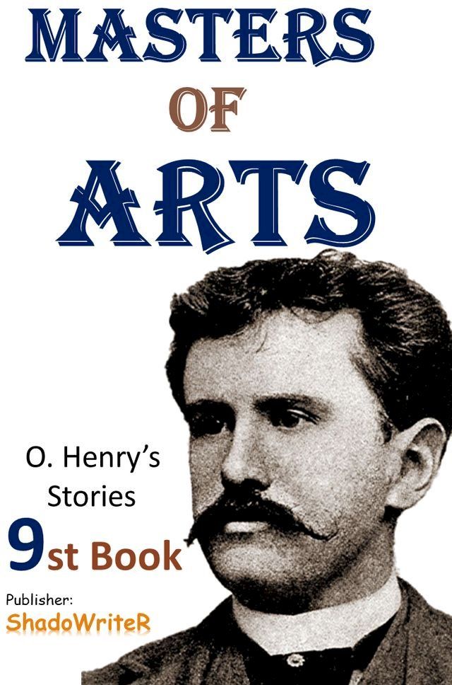  Masters of Arts - ( O. HENRY'S STORIES 9ST BOOK )(Kobo/電子書)