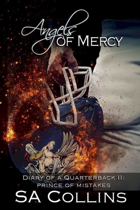 Angels of Mercy: Diary of a Quarterback - Part II: Prince of Mistakes(Kobo/電子書)