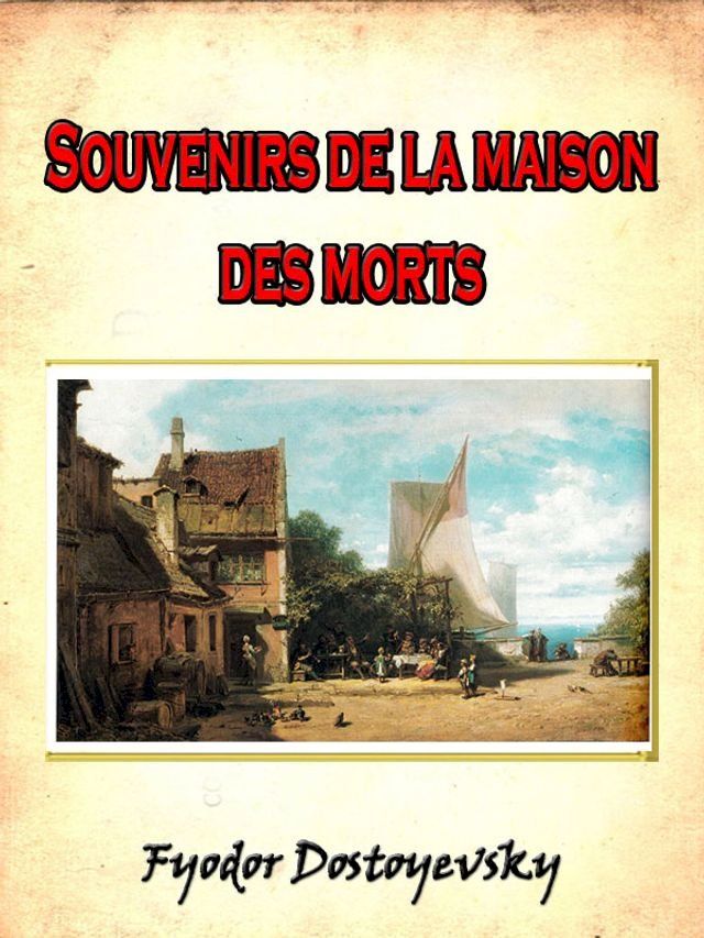  Souvenirs de la maison des morts (French Edition)(Kobo/電子書)