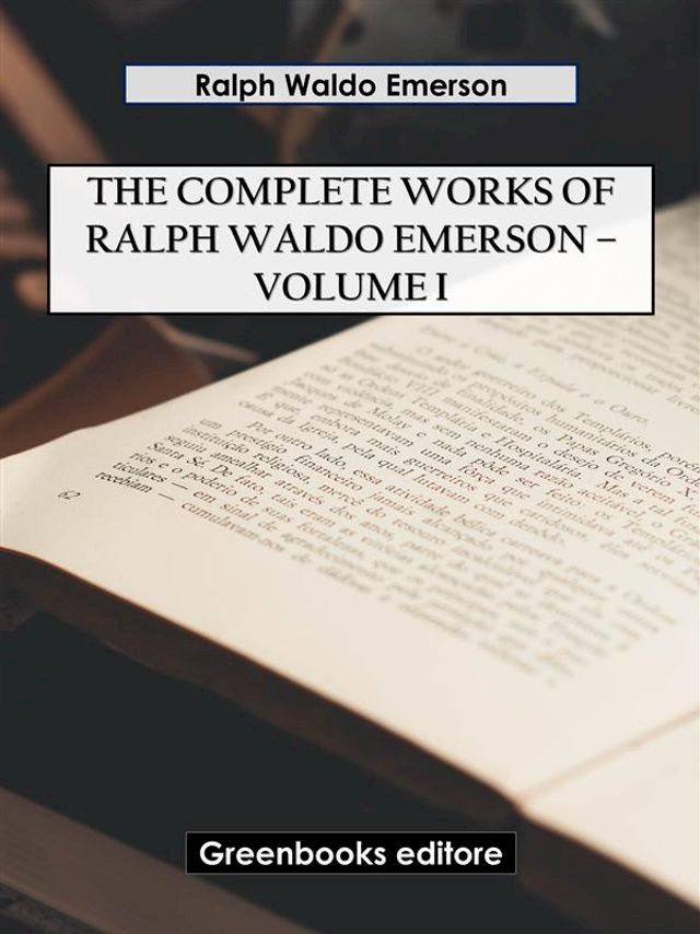  The Complete Works of Ralph Waldo Emerson – Volume I(Kobo/電子書)