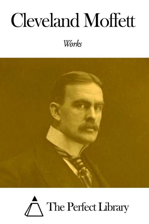 Works of Cleveland Moffett(Kobo/電子書)