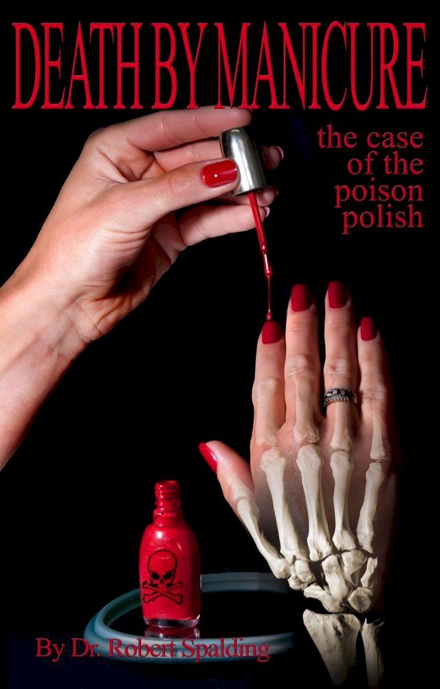  Death by Manicure: The Case of the Poison Polish(Kobo/電子書)