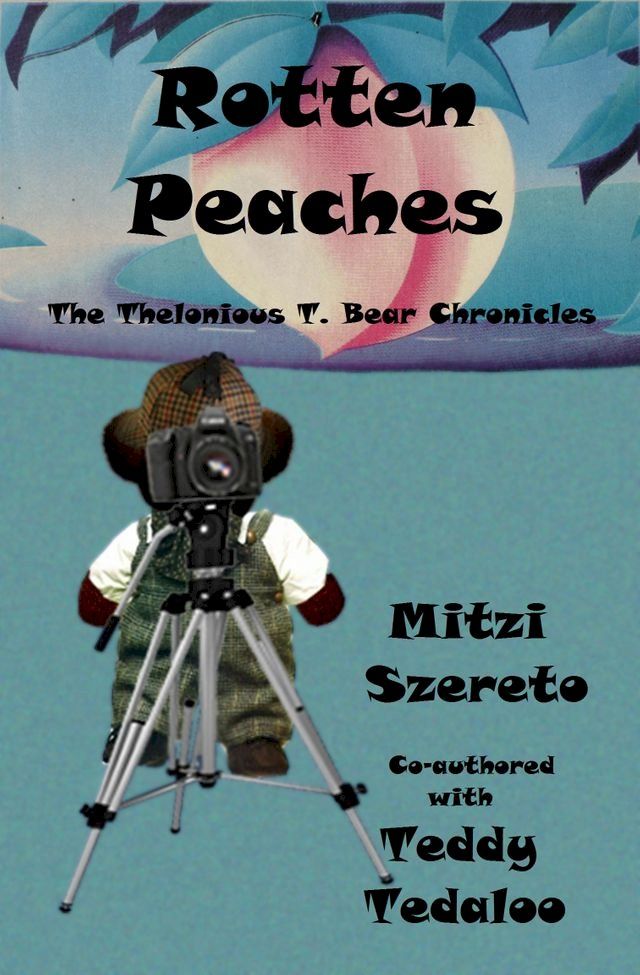  Rotten Peaches (The Thelonious T. Bear Chronicles)(Kobo/電子書)