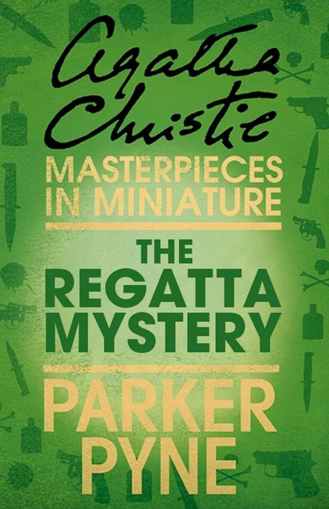 The Regatta Mystery: An Agatha Christie Short Story(Kobo/電子書)